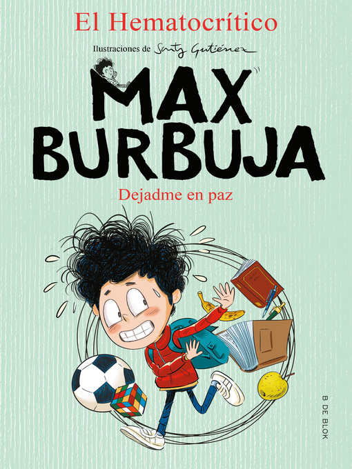 Title details for Max Burbuja 1--Dejadme en paz by El Hematocrítico - Wait list